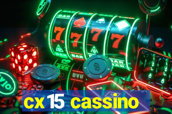 cx15 cassino